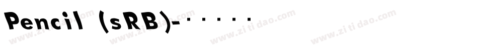 Pencil (sRB)字体转换